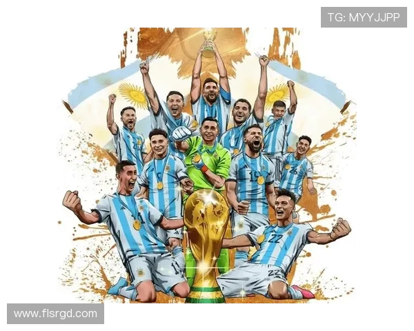 阿根廷足球世界杯荣耀征程与传奇巨星的时代回响冠军梦想再度启航篇